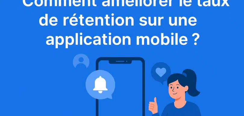 Illustration sur fond bleu cobalt d’une femme souriante devant un smartphone, avec icônes de notification et cœur, symbolisant l’amélioration du taux de rétention sur une application mobile