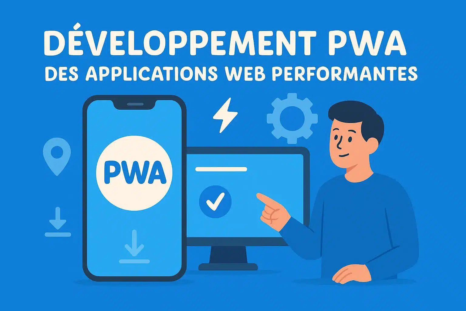 Développement PWA : des applications web performantes