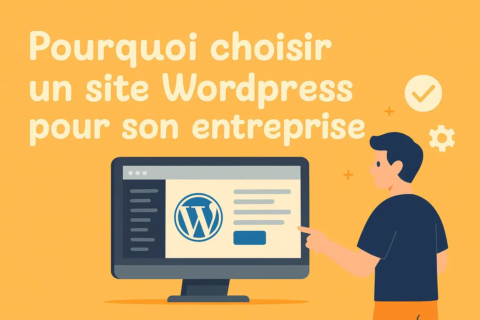 Pourquoi choisir un site WordPress pour son entreprise