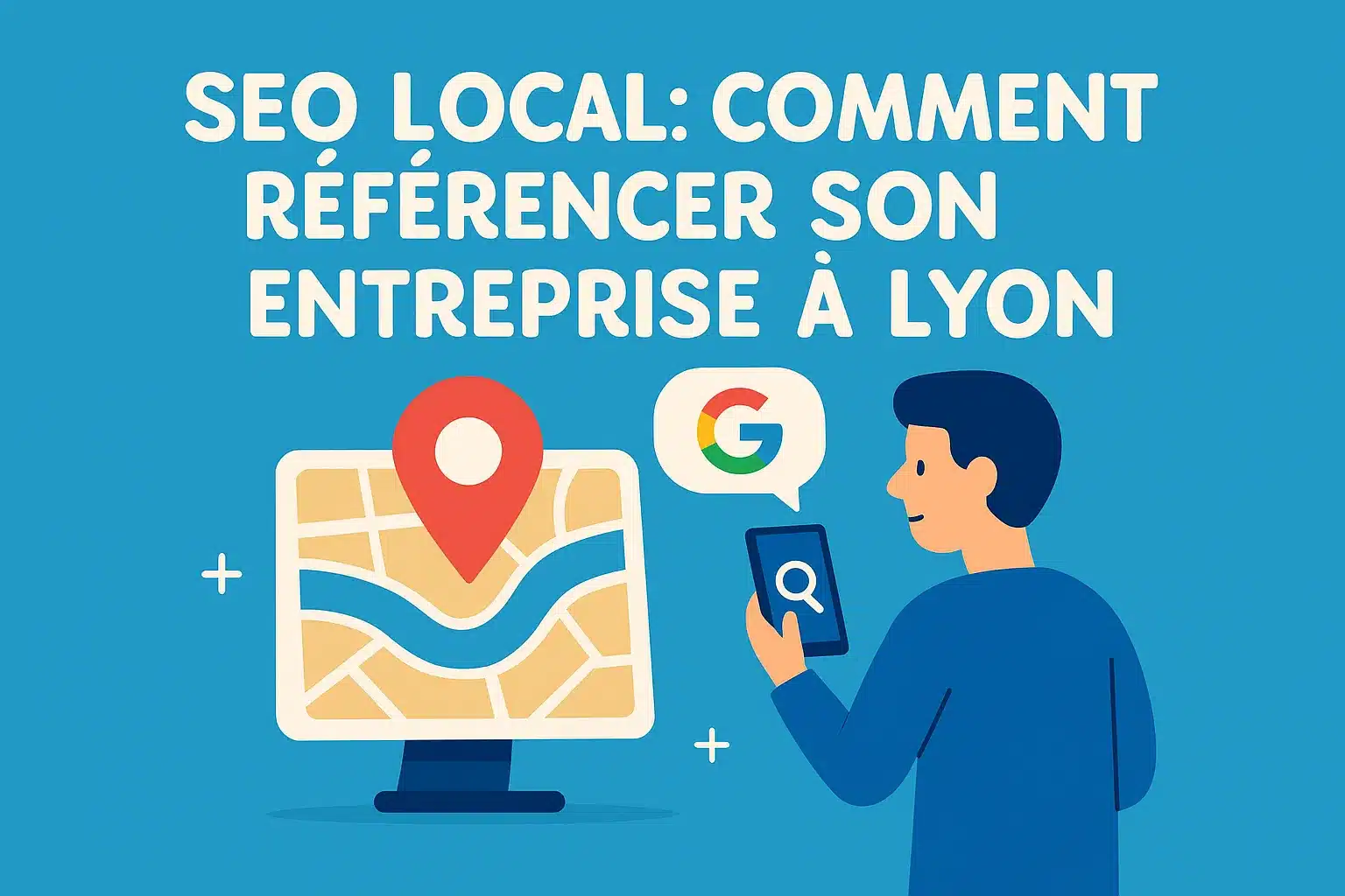 SEO Local : comment référencer son entreprise à Lyon