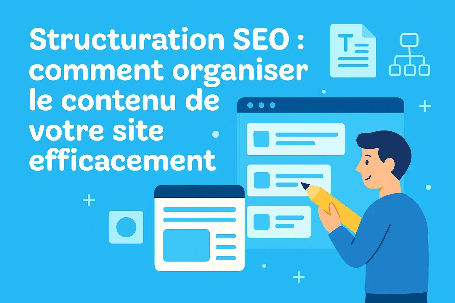 Structuration SEO : comment organiser le contenu de votre site efficacement