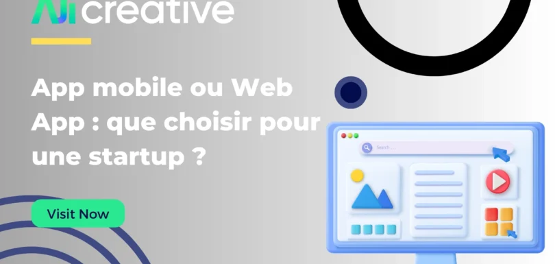 App mobile ou Web App : quel choix idéal pour une startup ?