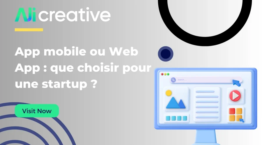 App mobile ou Web App : quel choix idéal pour une startup ?