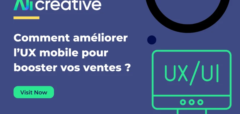 Comment améliorer l’UX mobile pour booster vos ventes ?