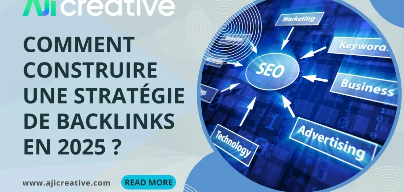 Comment construire une stratégie de backlinks en 2025 ?