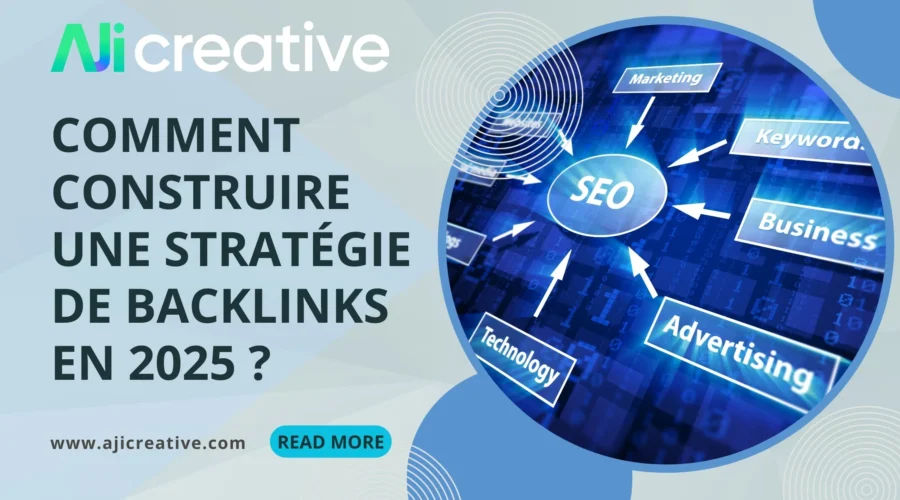 Comment construire une stratégie de backlinks en 2025 ?