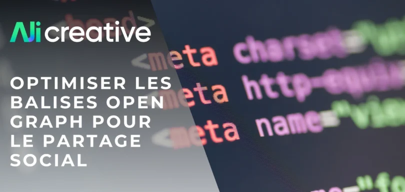 Balises Open Graph : comment optimiser vos partages sociaux