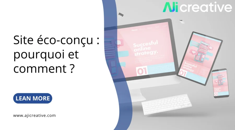 Site éco-conçu : pourquoi l’adopter et comment le créer ?