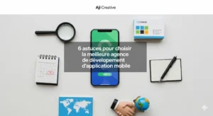 6 astuces agence de développement application mobile | Aji Creative