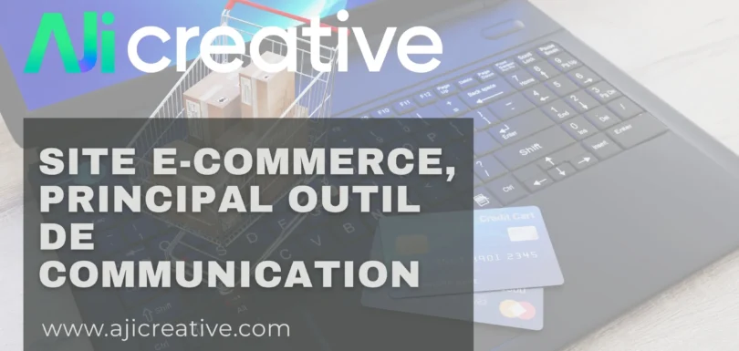 Site e-commerce : un outil de communication et de croissance incontournable